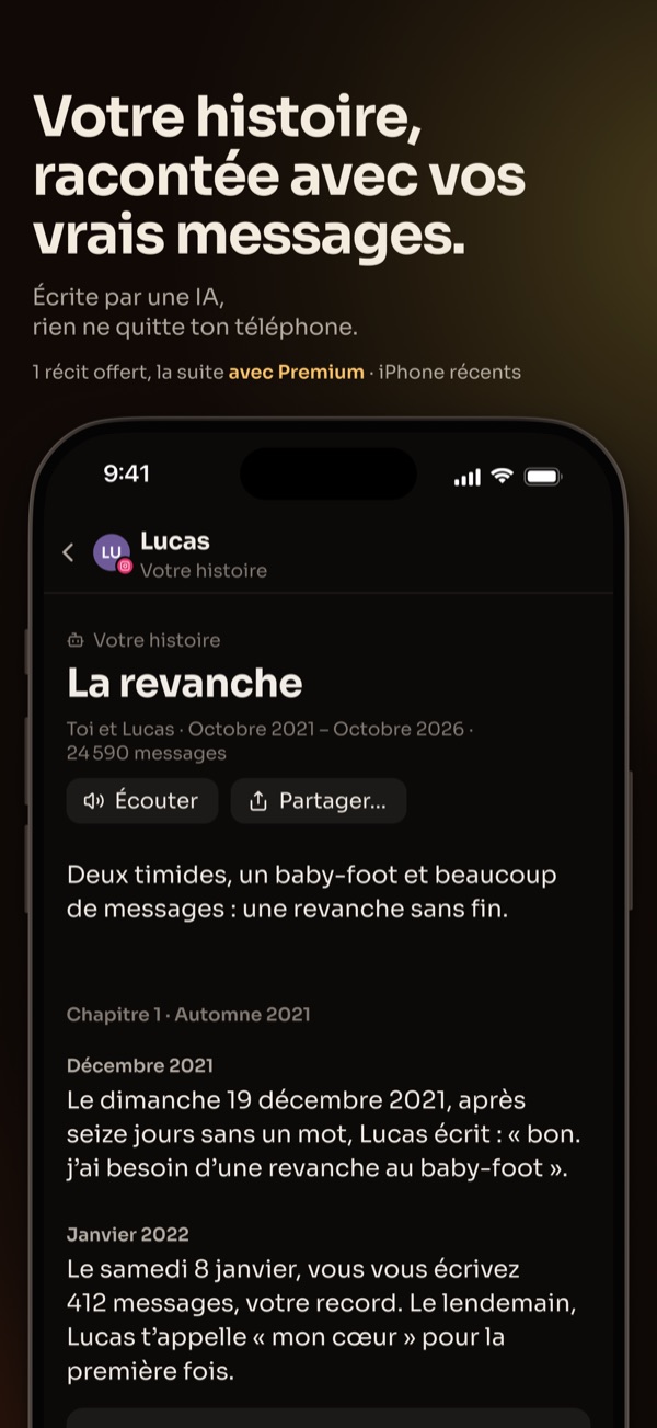Votre histoire, racontée avec vos vrais messages, écrite par une IA sur ton téléphone.